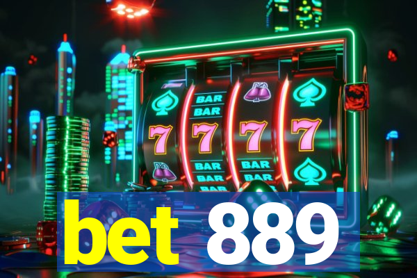 bet 889